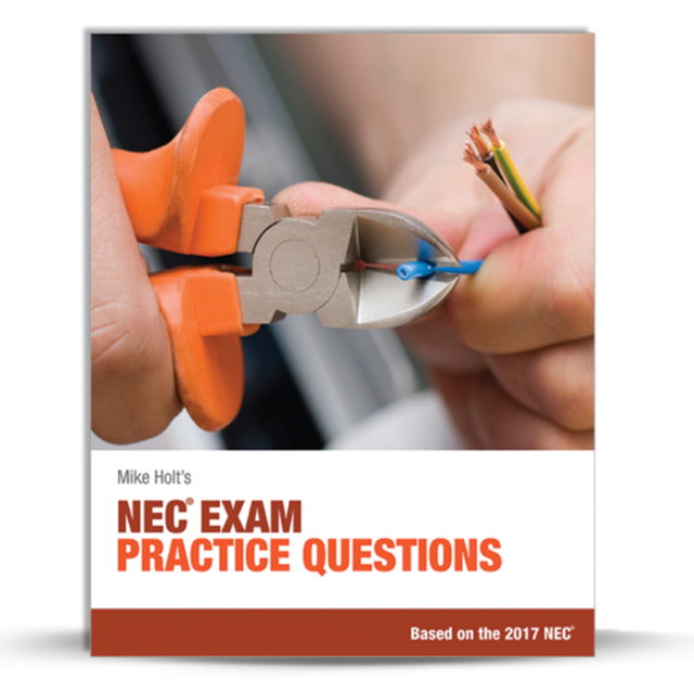 Mike Holt&#039;s 2017 NEC Exam Practice Questions Textbook