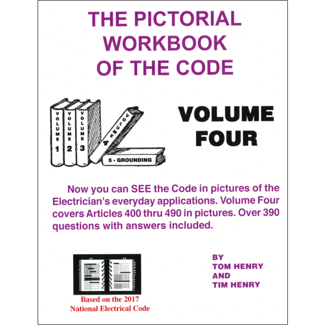  The Pictorial Workbook Of The Code: Volume Four Based On The 2017 NEC