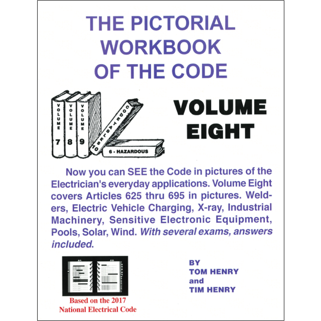 The Pictorial Workbook Of The Code: Volume Eight Based On The 2017 NEC