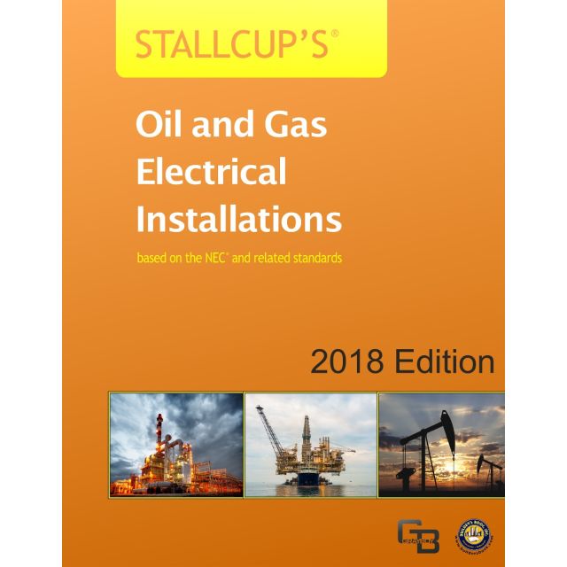 Stallcup&#039;s Oil and Gas Electrical Installations 2018 Edition