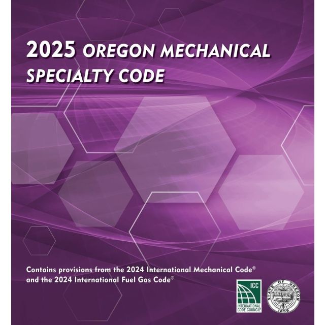 2025 Oregon Mechanical Specialty Code, Based on the 2024 IMC and the 2024 IFGC