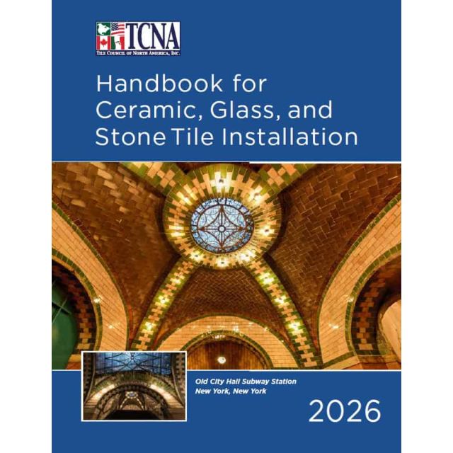 2026 TCNA Handbook for Ceramic, Glass, and Stone Tile Installation