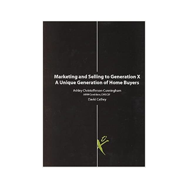 Marketing and Selling to Generation X: A Unique Generation of Home Buyers Paperback – August 1, 2002