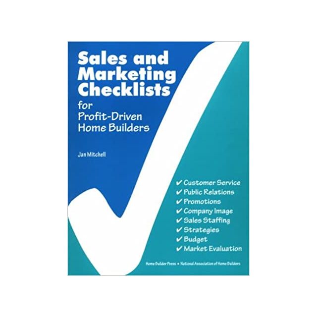 Sales and Marketing Checklists for Profit-Driven Home Builders by Jan Mitchell