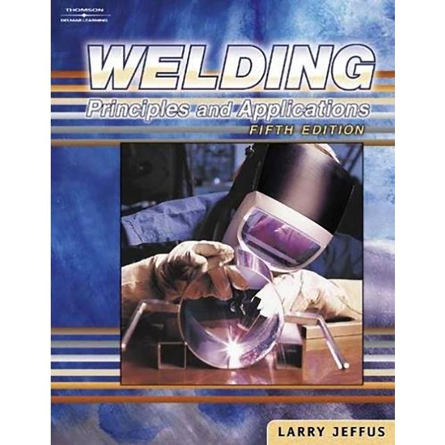 Welding, 5E, Principles and Applications.