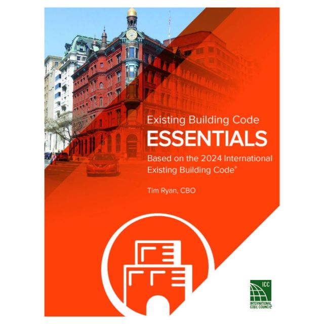 Existing Building Code Essentials: Based on the International Existing Building Code
