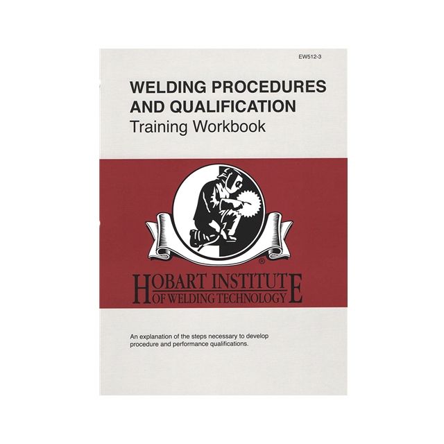 Welding Procedures and Qualification Training Workbook