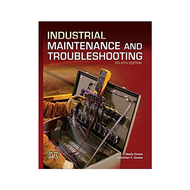 Industrial Maintenance and Troubleshooting, 4th Edition
