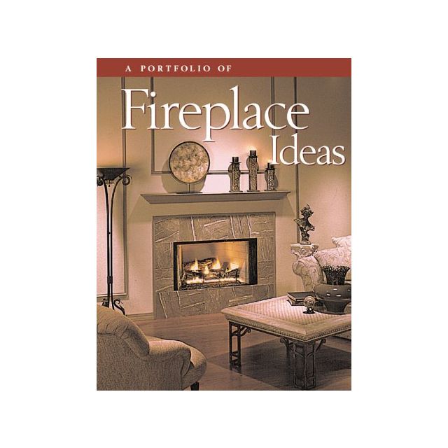 A Portfolio of Fireplace Ideas [Paperback] by Creative Publishing International