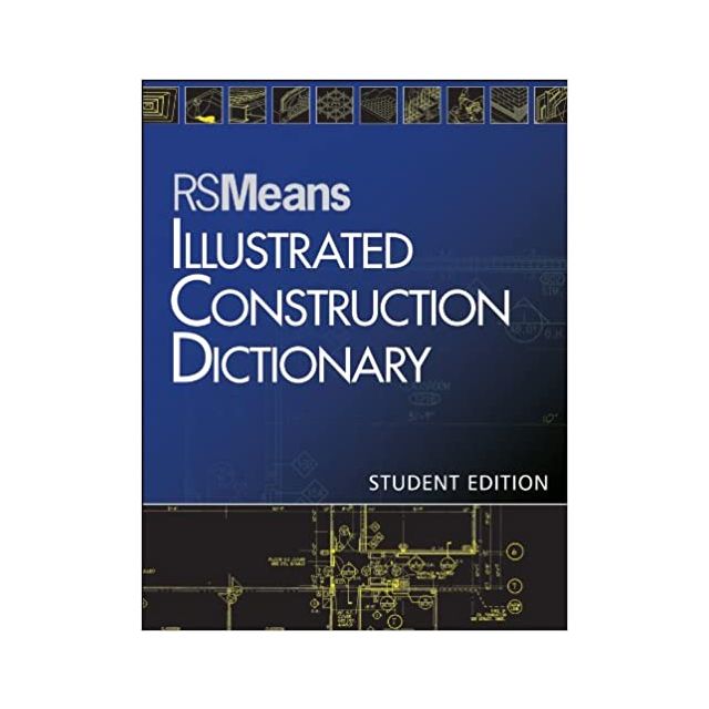 RSMeans Illustrated Construction Dictionary Student Edition