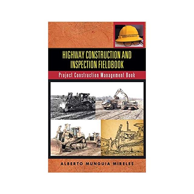 Highway Construction and Inspection Fieldbook: Project Construction Management Book