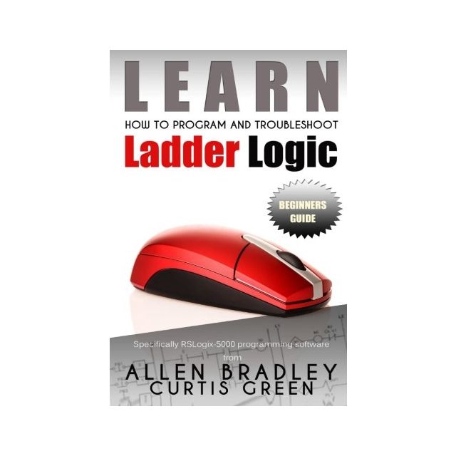 Learn How To Program And Troubleshoot Ladder Logic