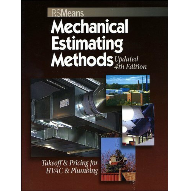 Means Mechanical Estimating Methods: Takeoff & Pricing for HVAC & Plumbing, Updated 4th Edition