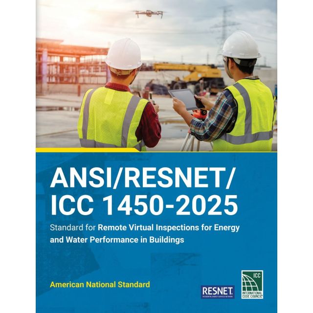 ANSI/RESNET/ICC 1450-2025 Standard for Remote Virtual Inspections for Energy and Water Performance in Buildings