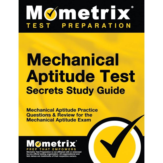 Mechanical Aptitude Test Secrets Study Guide: Mechanical Aptitude Practice Questions & Review for the Mechanical Aptitude Exam
