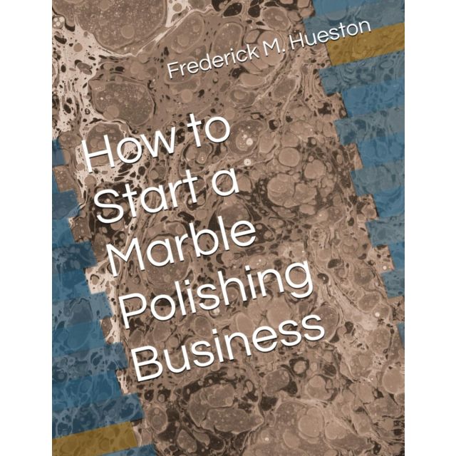 How to Start a Marble Polishing Business