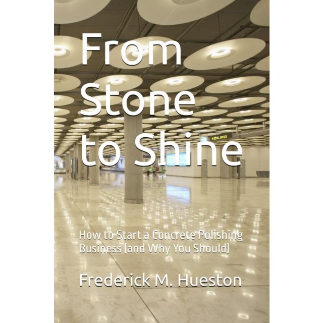 From Stone to Shine: How to Start a Concrete Polishing Business (and Why You Should)