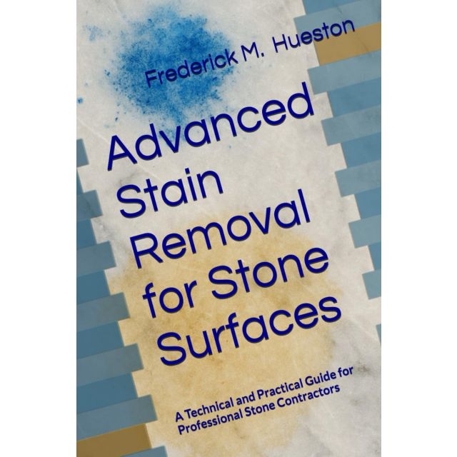 Advanced Stain Removal for Stone Surfaces: A Technical and Practical Guide for Professional Stone Contractors