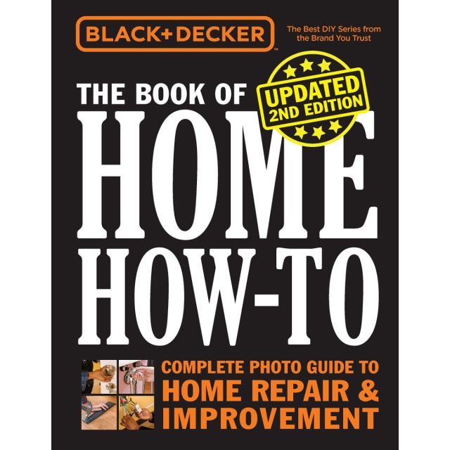 Black &amp; Decker The Book of Home How-to, Updated 2nd Edition