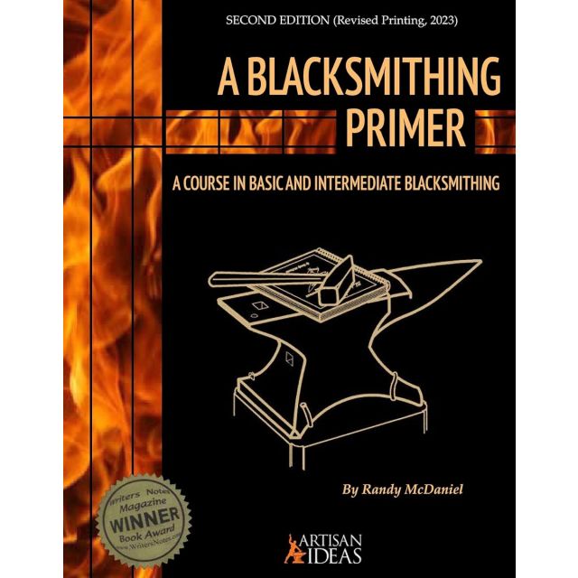 A Blacksmithing Primer: A Course in Basic and Intermediate Blacksmithing