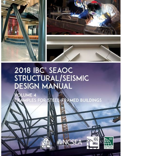 2018 IBC SEAOC Structural/Seismic Design Manual Volume 4: Examples for Steel-Framed Buildings