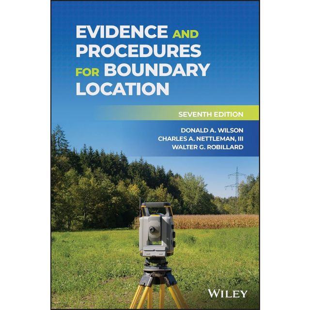 Evidence and Procedures for Boundary Location 7th Edition
