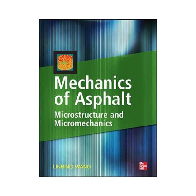 Mechanics of Asphalt Microstructure and Micromechanics