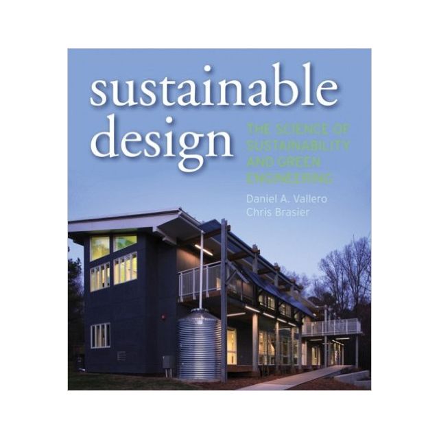 Sustainable Design: The Science of Sustainability and Green Engineering