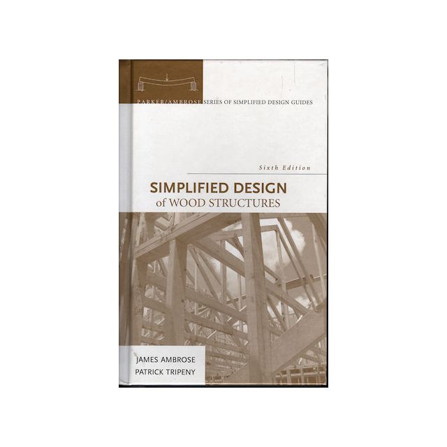 Simplified Design of Wood Structures, 6th Edition