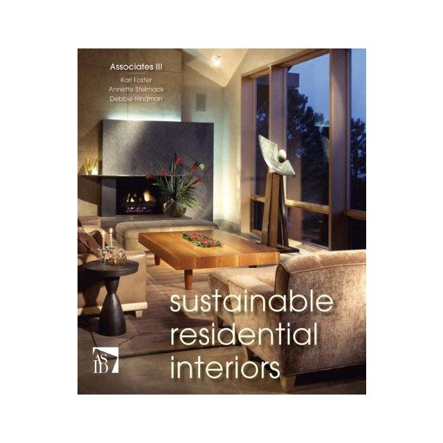 Sustainable Residential Interiors by Foster, Annette Stelmack and Debbie Hindman