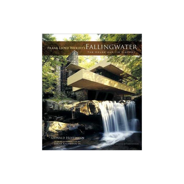 Frank Lloyd Wright's Fallingwater: The House and Its History, Second, Revised Edition (Dover Archite