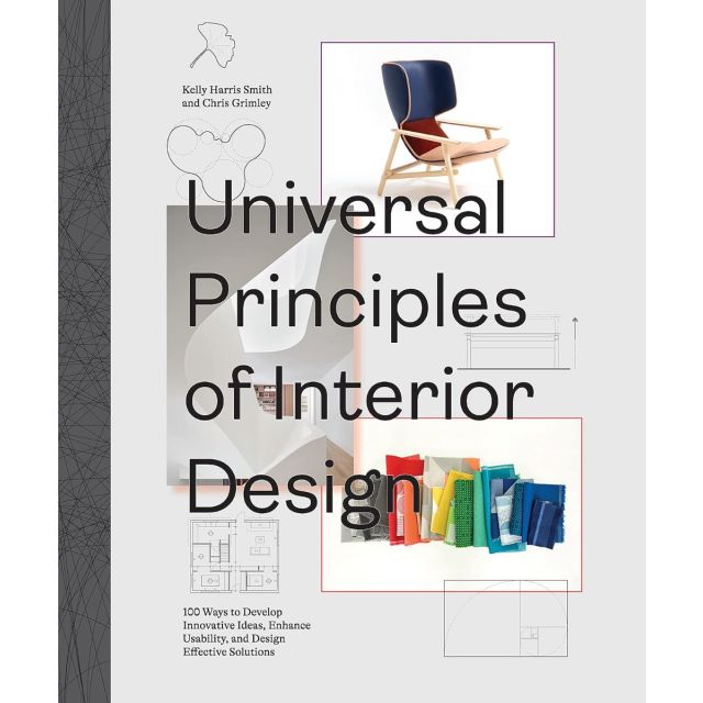 Universal Principles of Interior Design: 100 Ways to Develop Innovative Ideas, Enhance Usability, and Design Effective Solutions