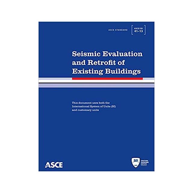 ASCE/SEI 41-13 Seismic Evaluation and Retrofit of Existing Buildings