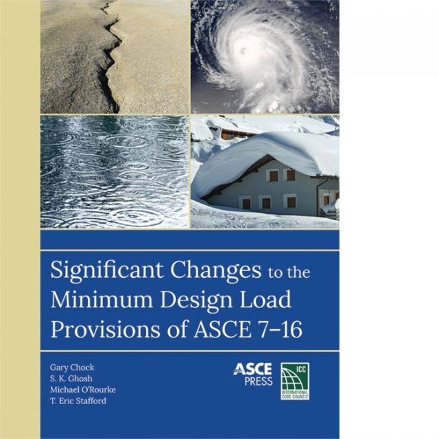 Significant Changes to the Minimum Design Loads and Associated Criteria for Buildings and Other Structures (ASCE/SEI 7-16)