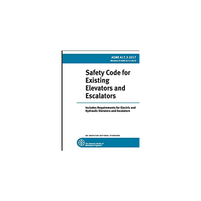 ASME A17.3-2017 Safety Code for Existing Elevators and Escalators
