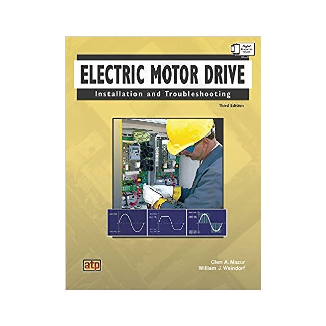 Electric Motor Drive Installation and Troubleshooting 3rd Edition