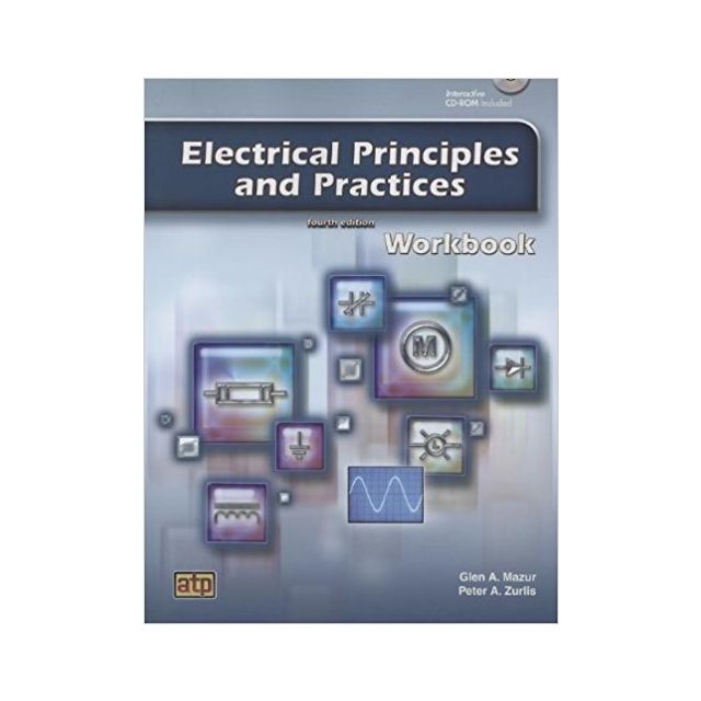 Electrical Principles and Practices Workbook, 4th Ed.