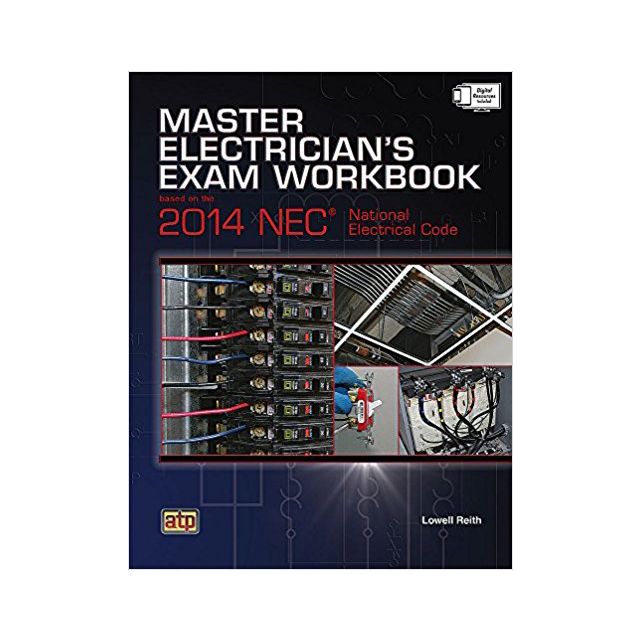 Master Electrician&#039;s Exam Workbook Based on the 2014 NEC®