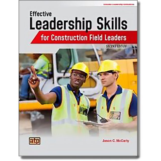 Effective Leadership Skills for Construction Field Leaders, 2nd Edition
