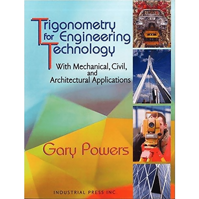 Trigonometry for Engineering Technology With Mechanical, Civil, and Architectural Applications - 10%