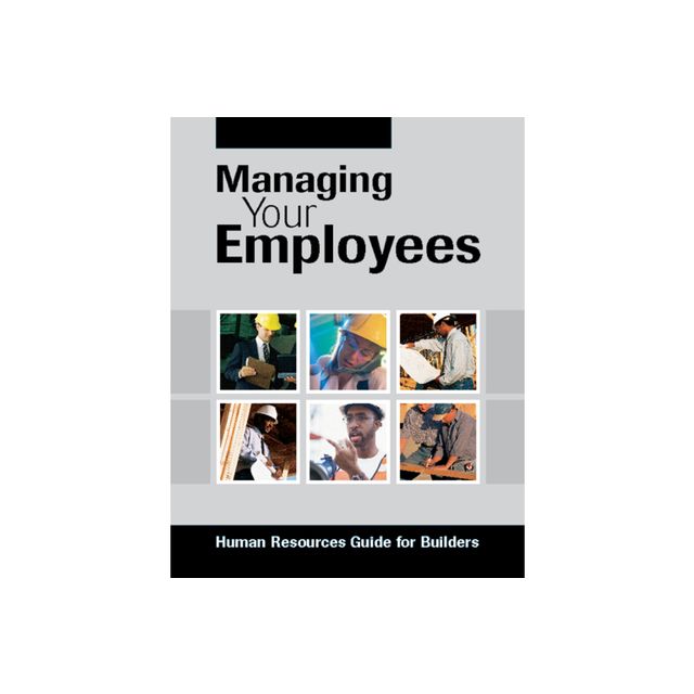 Managing Your Employees: Human Resources Guide for Builders