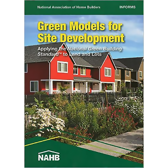 Green Models for Site Development: Applying the National Green Building Standards to Land and Lots