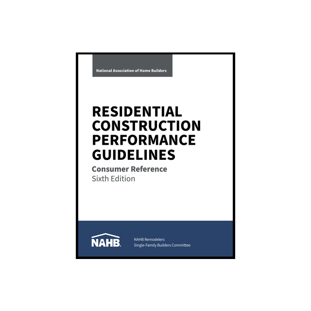 Residential Construction Performance Guidelines, Consumer Reference, Sixth Edition