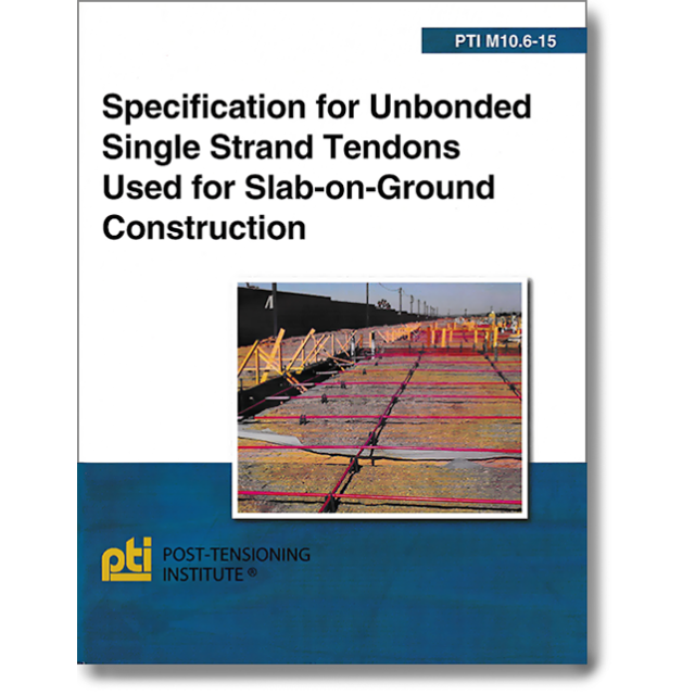 PTI M10.6-15: Specification for Unbonded Single Strand Tendons Used for Slab-on-Ground Construction