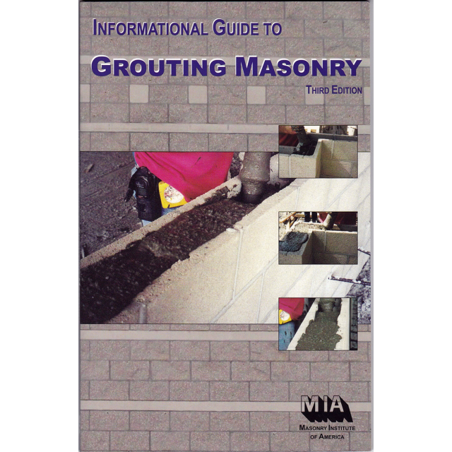 Informational Guide to Grouting Masonry, 3rd Edition