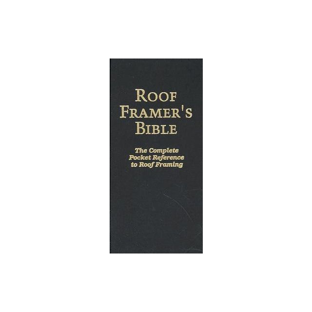 Roof Framer's Bible