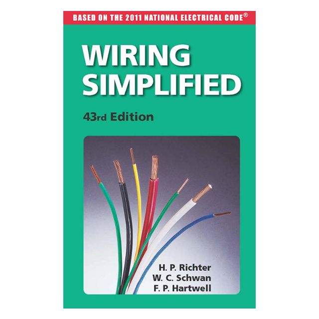 Wiring Simplified Based on the 2011 National Electrical Code 43rd Ed.