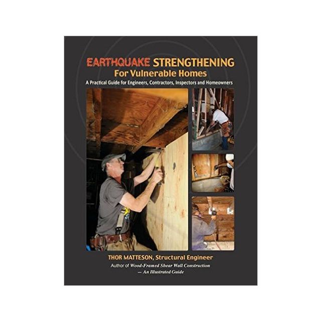 Earthquake Strengthening for Vulnerable Homes: A Practical Guide for Engineers, Contractors, Inspect