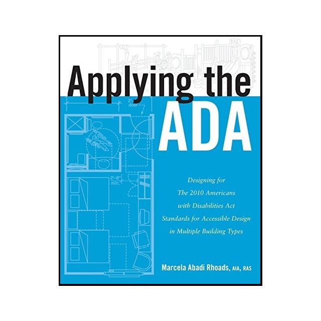 Applying the ADA: Designing for The 2010 Americans with Disabilities Act