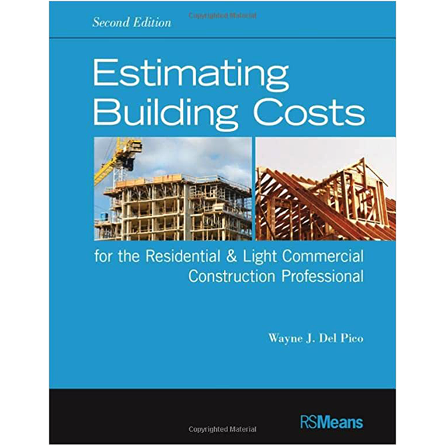 Estimating Building Costs for the Residential and Light Commercial Construction Professional, 2nd Ed